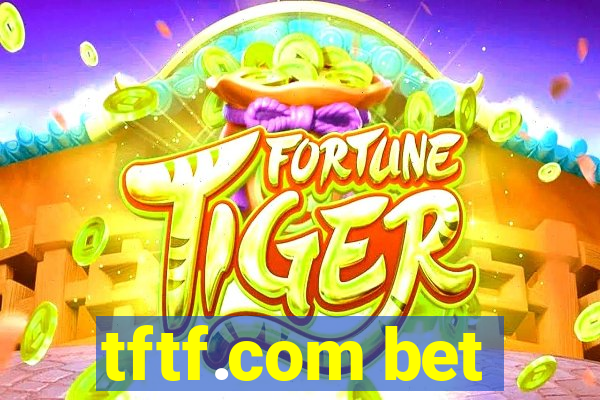 tftf.com bet